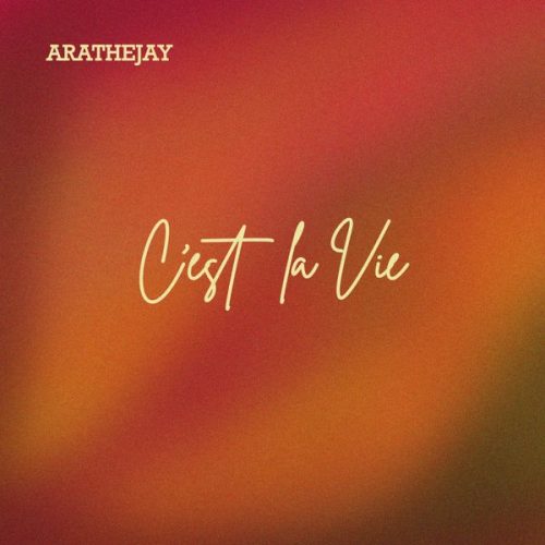 AratheJay – C'est La Vie AratheJay – C'est La Vie