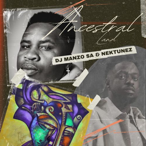 Dj Manzo Sa & Nektunez - Ancestral Land Dj Manzo Sa & Nektunez - Ancestral Land