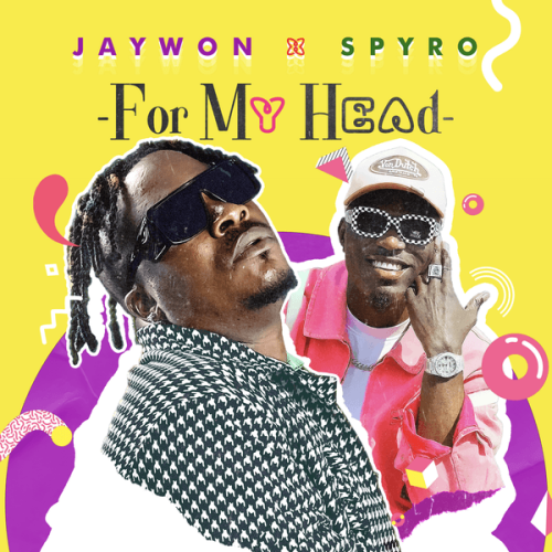 Jaywon &ndash; For My Head ft. Spyro