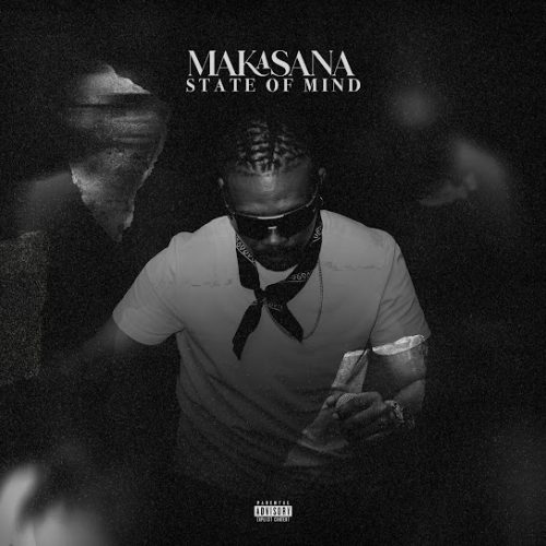 Ma-E - Makasana State Of Mind Ma-E - Makasana State Of Mind
