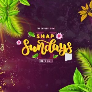 ALBUM: The Capable Boyz – Snap Sundays (Zip & Mp3)