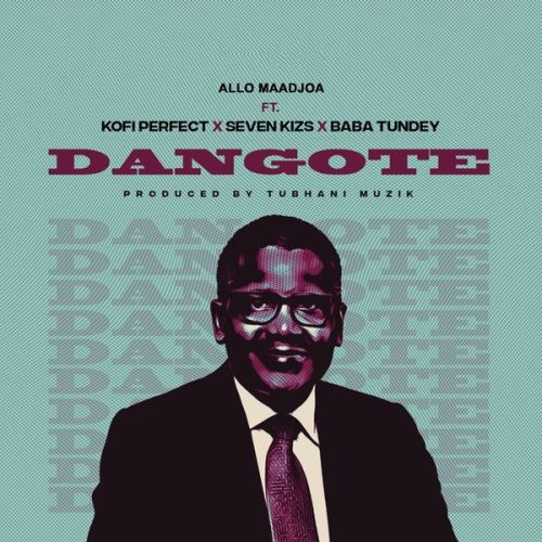 Allo Maadjoa - Dangote Ft. Baba Tundey, Sevenkizs & Kofi Perfect Allo Maadjoa - Dangote Ft. Baba Tundey, Sevenkizs & Kofi Perfect