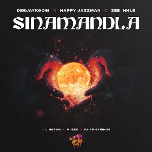 Deejaykgosi - Sinamandla Ft. Happyjazzman, Zee_nhle, Lington, Mjeke & Faith Strings Deejaykgosi - Sinamandla Ft. Happyjazzman, Zee_nhle, Lington, Mjeke & Faith Strings