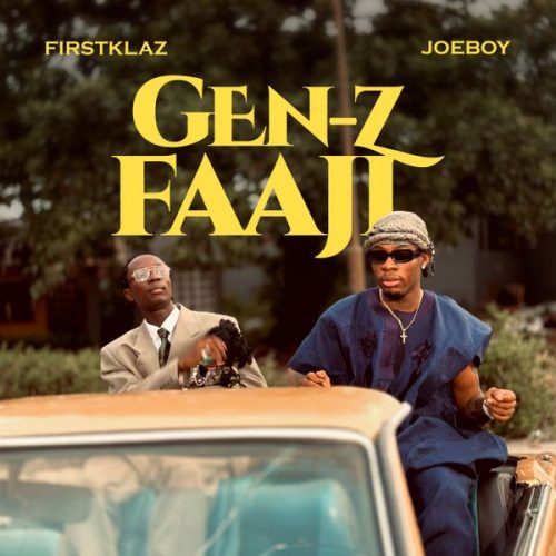 FirstKlaz &ndash; Gen-Z Faaji ft. Joeboy