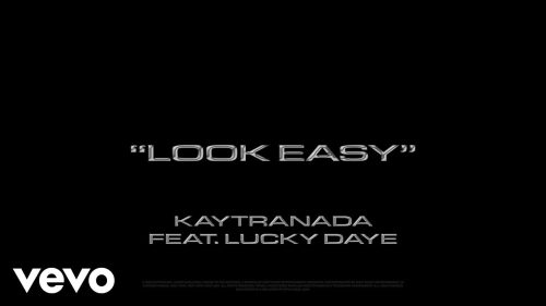 Kaytranada – Look Easy Ft. Lucky Daye Kaytranada – Look Easy Ft. Lucky Daye