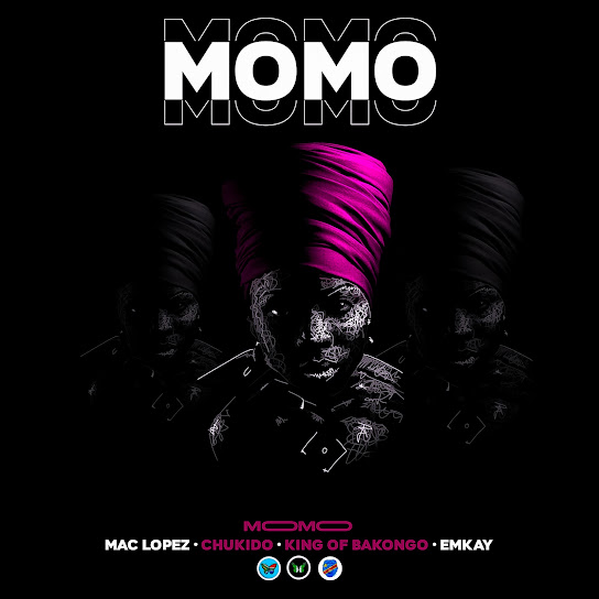 Mac Lopez - Momo Ft. Chukido, Emkay & King Of Bakongo (Prod. Sipho Nkwane & Kgotso Mashabela)