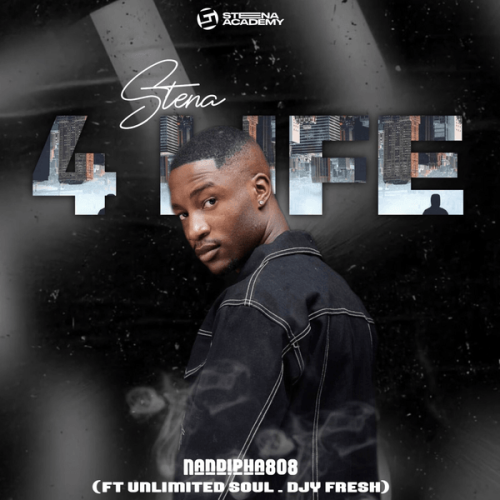 Nandipha808 – Stena Academy 4 Life ft. Unlimited Soul & Djy Fresh Nandipha808 – Stena Academy 4 Life ft. Unlimited Soul & Djy Fresh