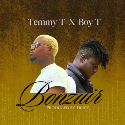 Temmy T - Bonzuir Ft. Boy T Temmy T - Bonzuir Ft. Boy T
