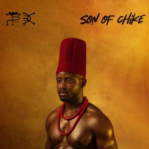 ALBUM: Chike – Son of Chike (Zip & Mp3) ALBUM: Chike – Son of Chike (Zip & Mp3)