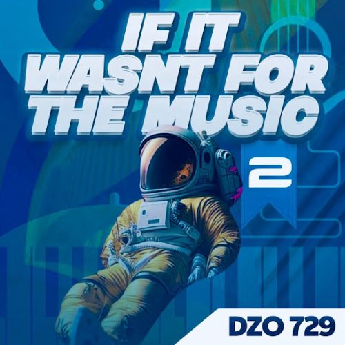ALBUM: Dzo 729 – If It Wasn't For The Music 2 (Zip & Mp3) ALBUM: Dzo 729 – If It Wasn't For The Music 2 (Zip & Mp3)