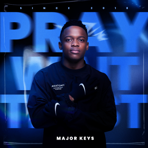 ALBUM: Major_Keys &ndash; Pray, Wait, Trust (Zip & Mp3)