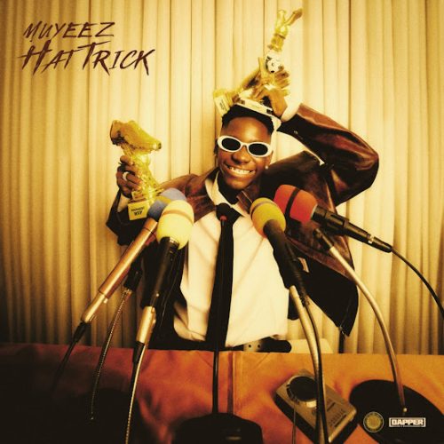 ALBUM: Muyeez – Hat-Trick (Zip & Mp3) ALBUM: Muyeez – Hat-Trick (Zip & Mp3)