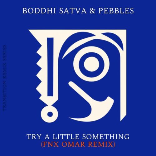 Boddhi Satva - Try a Little Something (FNX Omar Remix) ft. Pebbles Boddhi Satva - Try a Little Something (FNX Omar Remix) ft. Pebbles
