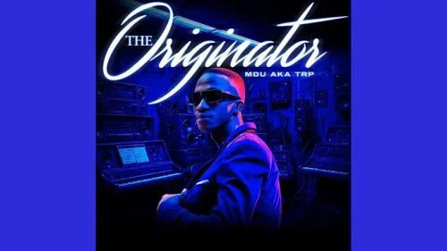 ALBUM: Mdu aka TRP – The Originator (Zip & Mp3) ALBUM: Mdu aka TRP – The Originator (Zip & Mp3)