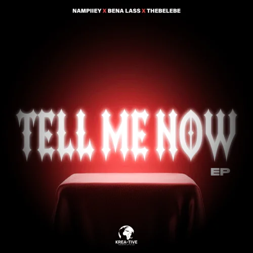 ALBUM: Nampiiey, Bena Lass, Thebelebe – Tell Me Now (Zip & Mp3) ALBUM: Nampiiey, Bena Lass, Thebelebe – Tell Me Now (Zip & Mp3)
