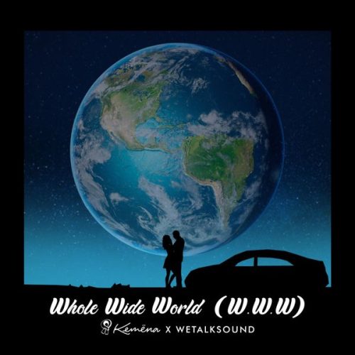 Kemena - Whole Wide World (W.W.W) ft. WeTalkSound (Prod. Kemena) Kemena - Whole Wide World (W.W.W) ft. WeTalkSound (Prod. Kemena)