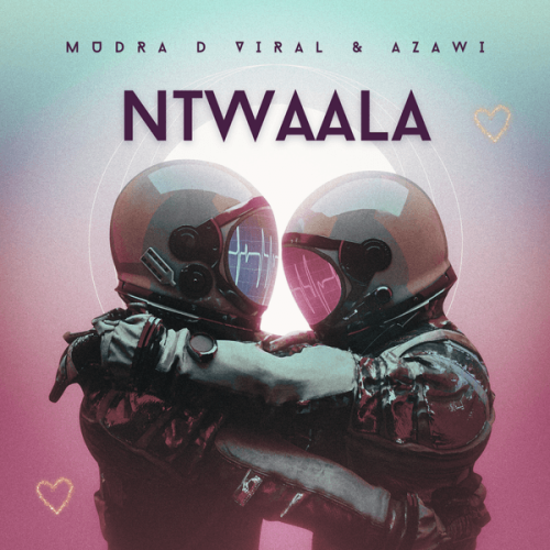 Mudra D Viral - Ntwaala ft. Azawi (Prod. Artin Pro) Mudra D Viral - Ntwaala ft. Azawi (Prod. Artin Pro)