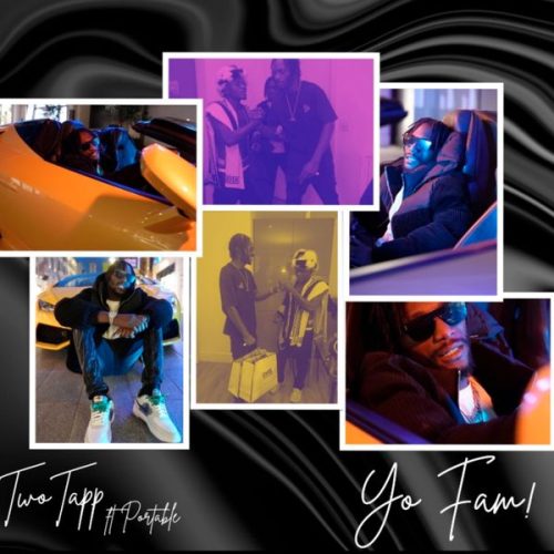 Two Tapp – Yo Fam ft. Portable Two Tapp – Yo Fam ft. Portable