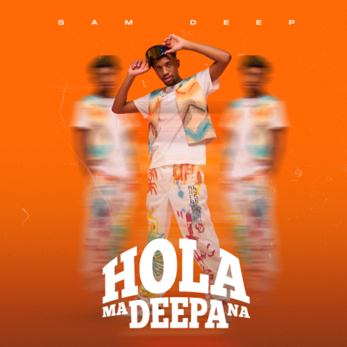 ALBUM: Sam Deep – Hola Madeepana (Zip & Mp3) ALBUM: Sam Deep – Hola Madeepana (Zip & Mp3)