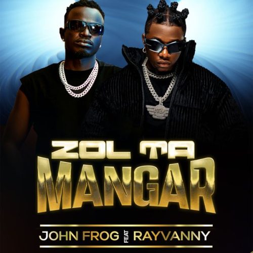 John Frog - Zol Ta Mangar ft. Rayvanny John Frog - Zol Ta Mangar ft. Rayvanny
