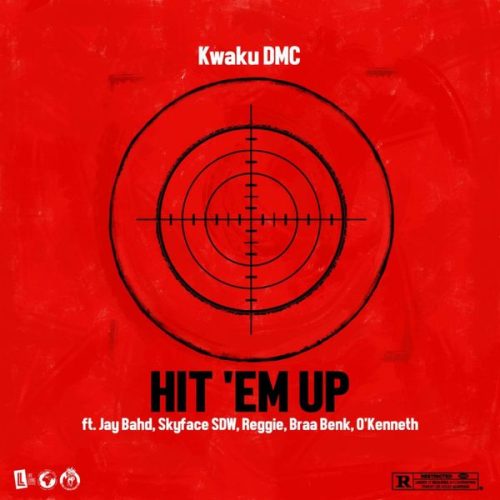 Kwaku DMC - Hit 'Em Up Ft. Jay Bahd, Skyface SDW, Reggie, Braabenk & O'Kenneth Kwaku DMC - Hit 'Em Up Ft. Jay Bahd, Skyface SDW, Reggie, Braabenk & O'Kenneth