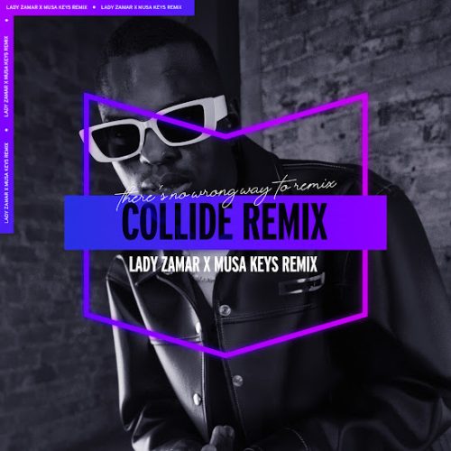 Lady Zamar - Collide Ft. Musa Keys Lady Zamar - Collide Ft. Musa Keys