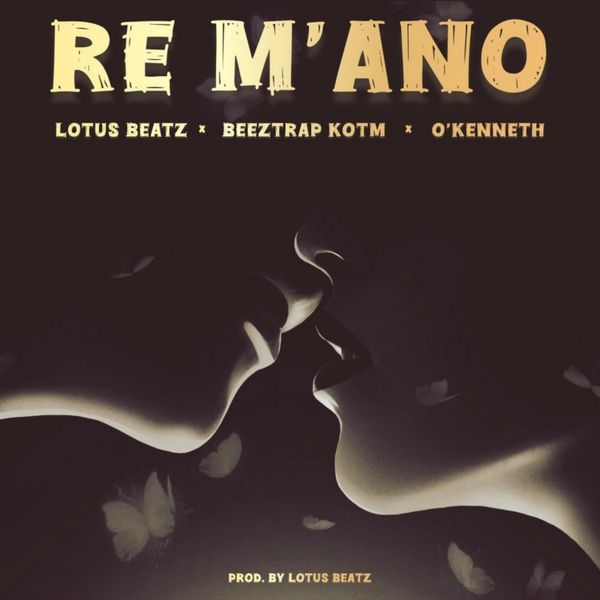 Lotus Beatz – Re M'ano ft. Beeztrap KOTM & O’Kenneth