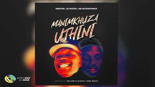M00tion – Manimkhuza Uthini M00tion – Manimkhuza Uthini