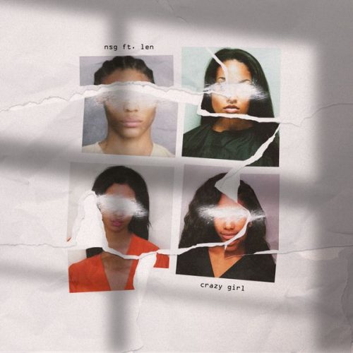 NSG – Crazy Girl ft. Len NSG – Crazy Girl ft. Len