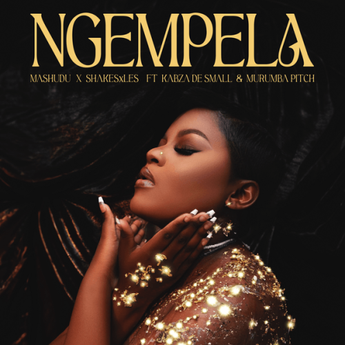 Mashudu - Ngempela Ft. Shakes & Les, Kabza De Small, Murumba Pitch & Kabza De Small Mashudu - Ngempela Ft. Shakes & Les, Kabza De Small, Murumba Pitch & Kabza De Small