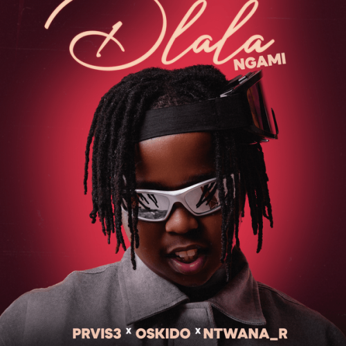PRVIS3 - Dlala Ngami ft. Ntwana_R featuring Oskido & Oskido PRVIS3 - Dlala Ngami ft. Ntwana_R featuring Oskido & Oskido