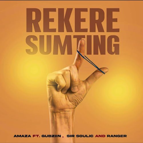 Amaza - Rekere Something Ft. Djygubzin.Live & Sir Soulic & Ranger Amaza - Rekere Something Ft. Djygubzin.Live & Sir Soulic & Ranger