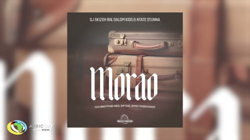 Dj Skizoh Bw, Dalom Kids & Ntate Stunna - Morao Ft. Ohp Sage & Nthabi Sings & Romeo Thagreatwhite Dj Skizoh Bw, Dalom Kids & Ntate Stunna - Morao Ft. Ohp Sage & Nthabi Sings & Romeo Thagreatwhite