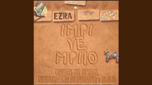 Ezra - Impi Ye Impilo Ft. Kabza De Small & Disciples Of House & Nkosazana Daughter Ezra - Impi Ye Impilo Ft. Kabza De Small & Disciples Of House & Nkosazana Daughter