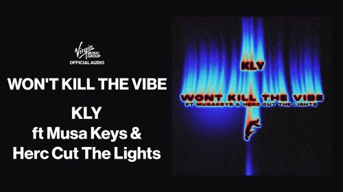 Kly - Won'T Kill The Vibe Ft. Musa Keys & Herc Cut The Lights Kly - Won'T Kill The Vibe Ft. Musa Keys & Herc Cut The Lights
