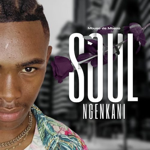 Mbuso De Mbazo - Soul Ngenkani Mbuso De Mbazo - Soul Ngenkani
