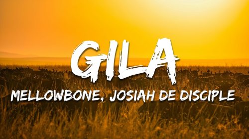 Mellowbone, Josiah De Disciple & Bloette &ndash; Gila Ft. Josiah De Disciple & Bloette