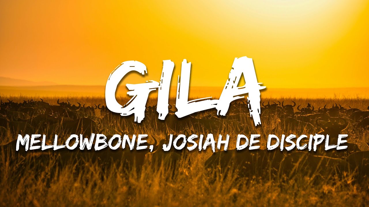 Mellowbone, Josiah De Disciple & Bloette – Gila Ft. Josiah De Disciple & Bloette