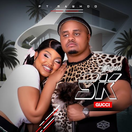 Mthandeni Sk - Gucci Ft. Mawhoo Mthandeni Sk - Gucci Ft. Mawhoo