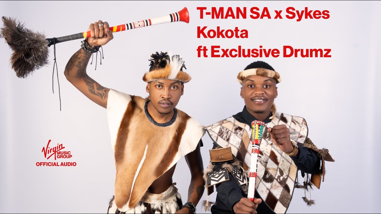 T-Man Sa, Sykes - Kokota Ft. Exclusive Drumz