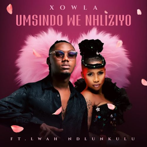 Xowla - Umsindo We Nhliziyo Ft. Lwah Ndlunkulu Xowla - Umsindo We Nhliziyo Ft. Lwah Ndlunkulu