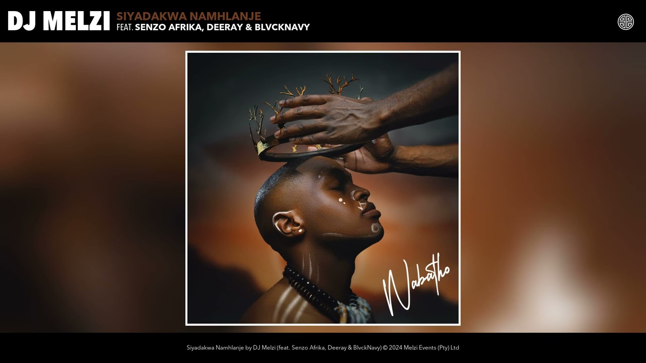 Dj Melzi – Siyadakwa Namhlanje Ft. Senzo Afrika, Deeray & Blvcknavy