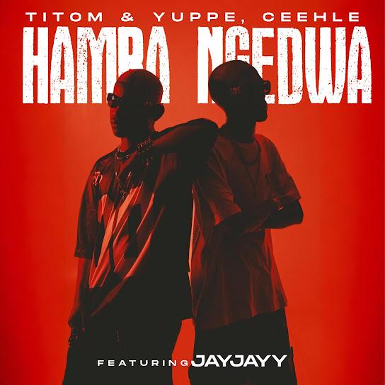 Titom – Hamba Ngedwa Ft. Yuppe, Ceehle & Jayjayy