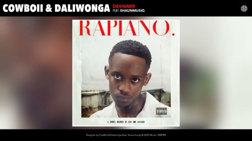 Cowboii & Daliwonga - Designer Ft. Shaunmusiq Cowboii & Daliwonga - Designer Ft. Shaunmusiq