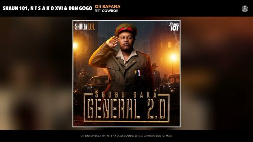 Shaun 101, N T S A K O Xvi & Dbn Gogo - Oii Bafana Ft. Cowboii Shaun 101, N T S A K O Xvi & Dbn Gogo - Oii Bafana Ft. Cowboii