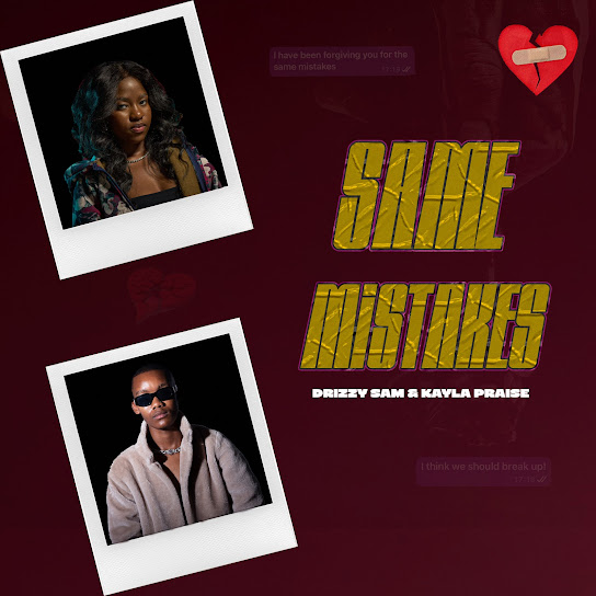 Drizzy Sam (RSA) & Kayla Praise - Same Mistakes