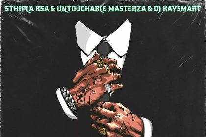 Untouchable Masterza – Dance Body Breaker (Revisit) Ft. Dj Kaysmart & Sthipla Rsa
