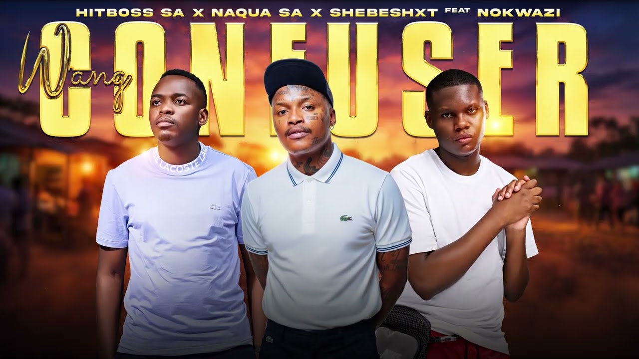 Hitboss SA, Naqua SA, Shebeshxt - Wang Confuser